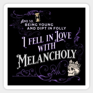 Edgar Allan Poe quote - I Fell in Love with Melancholy Sticker